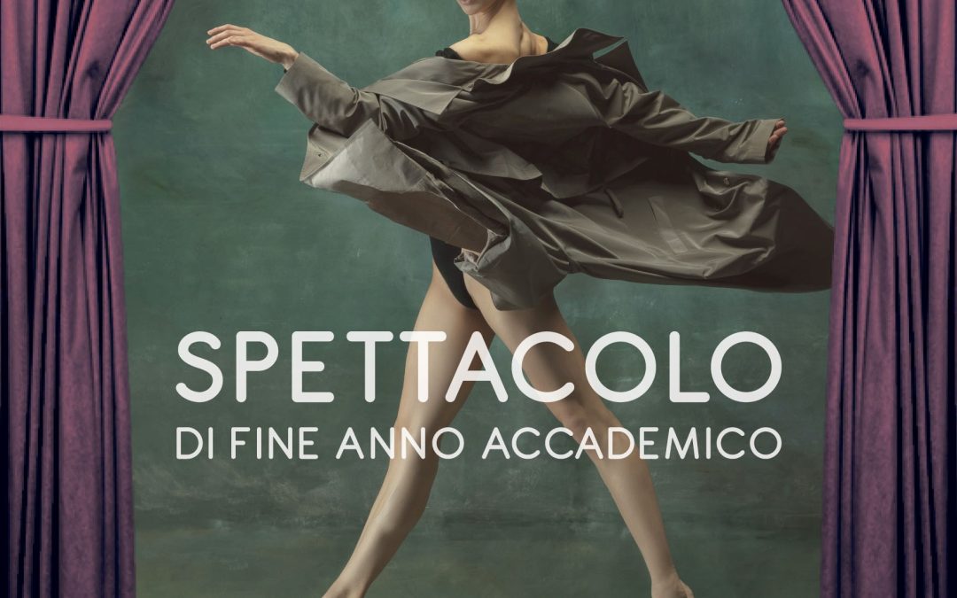 SPETTACOLO DI FINE ANNO ACCADEMICO